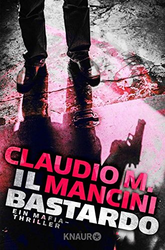 il bastardo: ein mafia-thriller