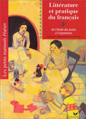 Littérature et pratique du français, 4e : de l'étude des textes à l'expression