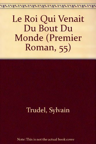 Le roi qui venait du bout du monde