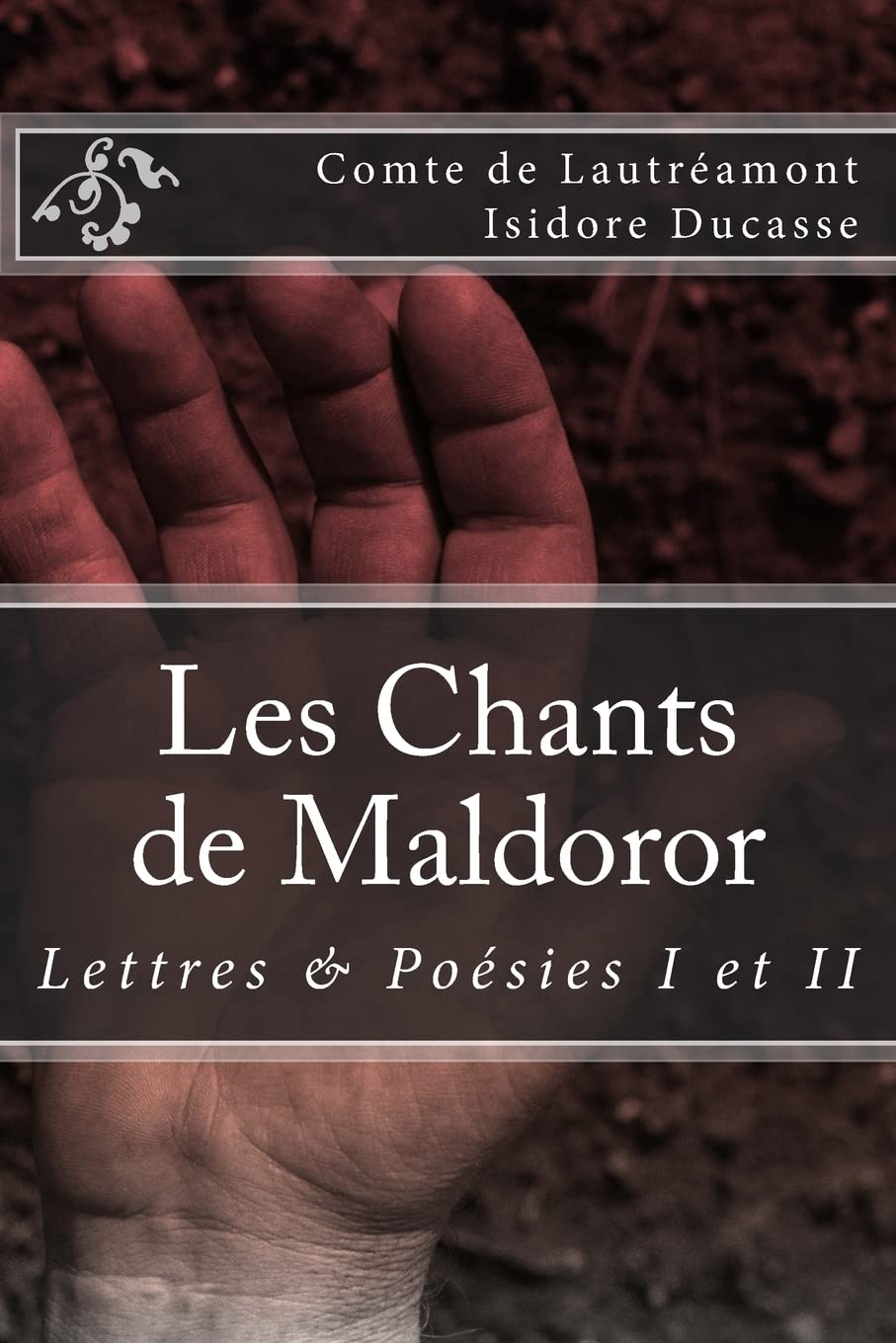 Les chants de Maldoror: Lettres et poésies