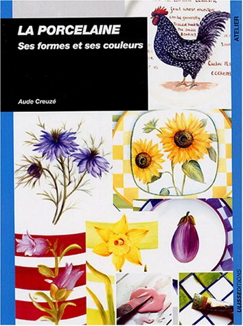 La porcelaine : ses formes et ses couleurs