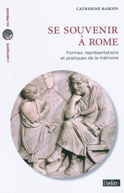 Se souvenir à Rome : formes, représentations et pratiques de la mémoire