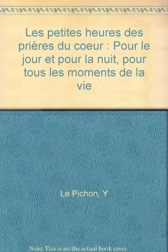 Les petites heures des prières du coeur