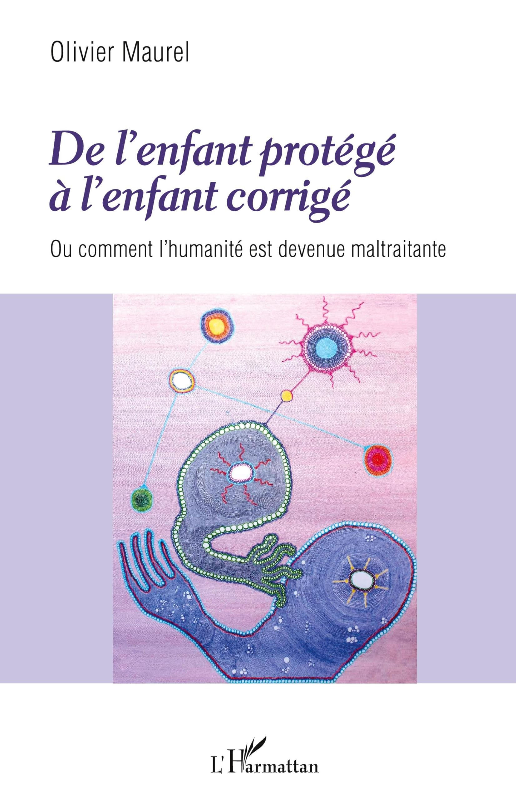 De l'enfant protégé à l'enfant corrigé ou Comment l'humanité est devenue maltraitante