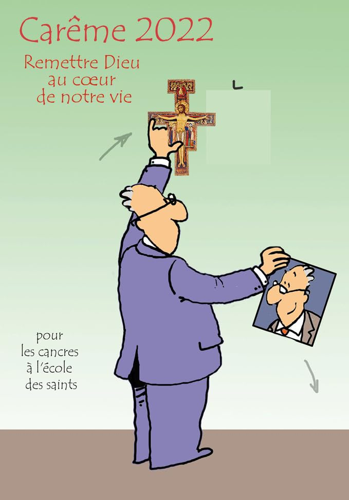 Carême 2022 : remettre Dieu au coeur de notre vie : pour les cancres à l'école des saints
