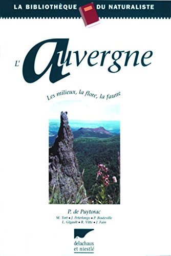 L'Auvergne : une exploration géologique, botanique et faunistique illustrée