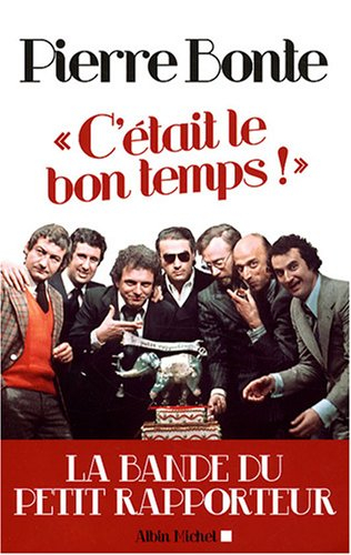 C'était le bon temps ! : la bande du Petit rapporteur