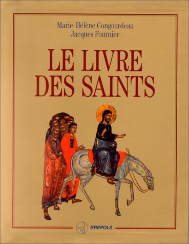 Le livre des saints : calendrier et sanctoral de l'Eglise universelle