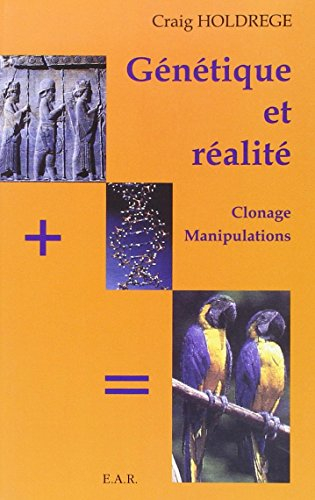 Génétique et réalité : clonage, manipulations...