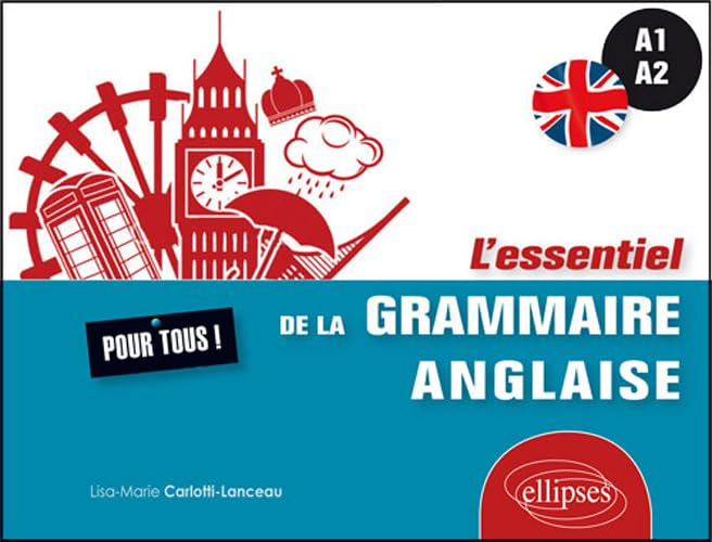 L'essentiel de la grammaire anglaise pour tous (A1-A2)