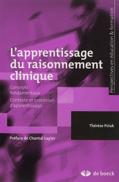 L'apprentissage du raisonnement clinique : concepts fondamentaux, contexte et processus d'apprentiss