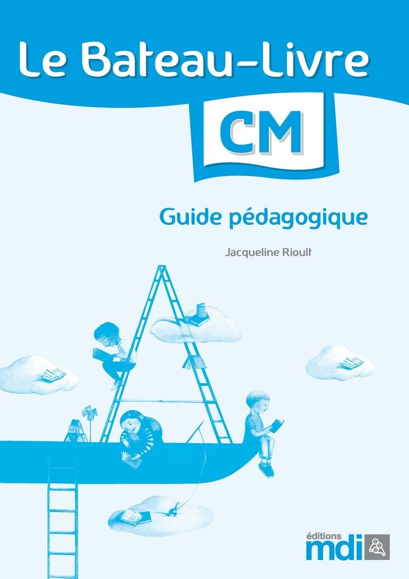 Le bateau-livre CM : guide pédagogique