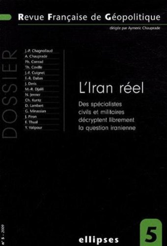 Revue française de géopolitique, n° 5. L'Iran réel : des spécialistes civils et militaires décrypten