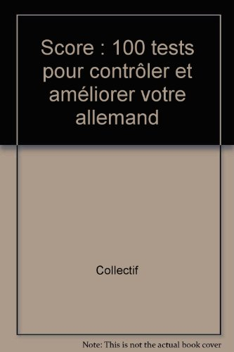 Score : 100 tests pour contrôler et améliorer votre allemand