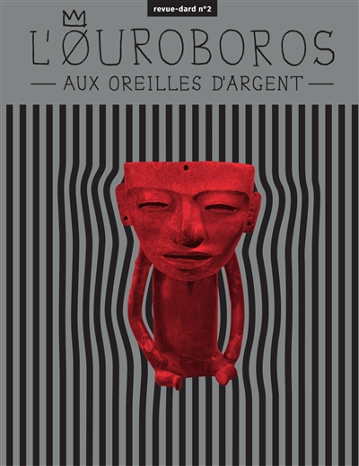 Revue-dard, n° 2. L'Ouroboros aux oreilles d'argent