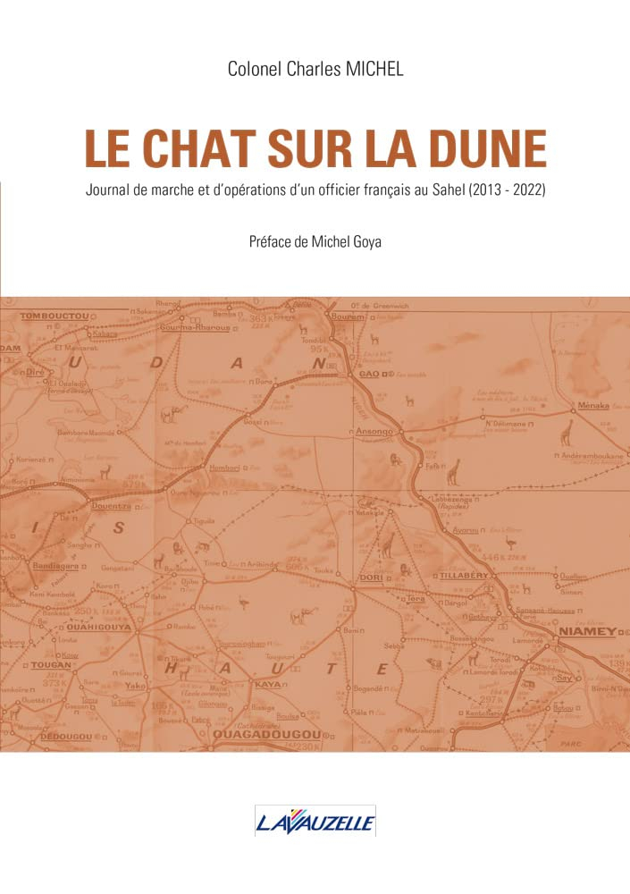 Le chat sur la dune : journal de marche et d'opérations d'un officier français au Sahel (2013-2022)
