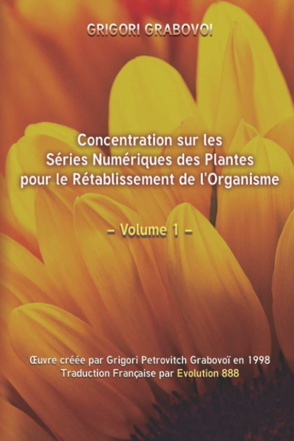 Concentrations sur les séries numériques des plantes pour le rétablissement de l’organisme: Volume 1