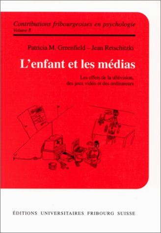 L'enfant et les médias : les effets de la télévision, des jeux vidéos et des ordinateurs