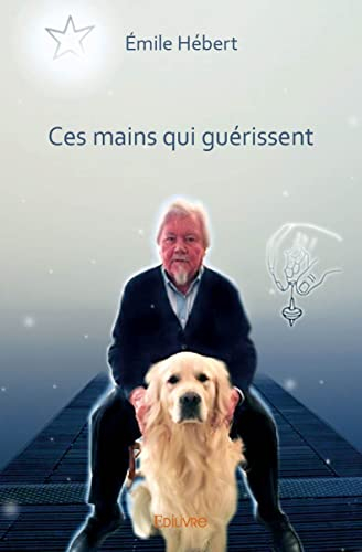 Ces mains qui guérissent