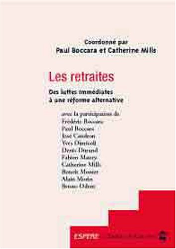 Les retraites : des luttes immédiates à une réforme alternative