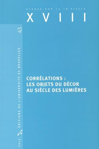 Corrélations : les objets du décor au siècle des Lumières