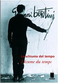 Gianni Bertini, l'écume des jours
