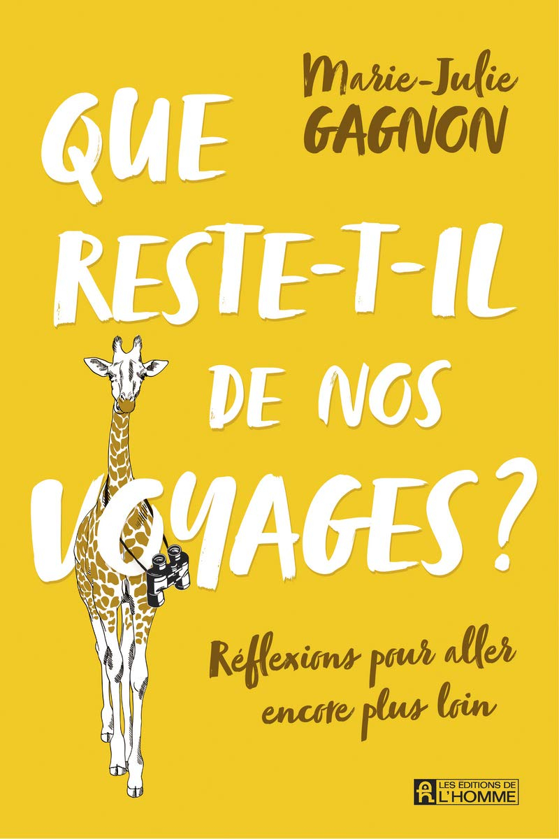 Que reste-t-il de nos voyages ? : réflexions pour aller encore plus loin