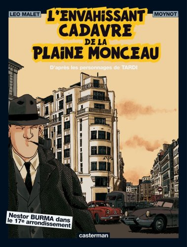 Nestor Burma. Vol. 7. L'envahissant cadavre de la plaine Monceau : Nestor Burma dans le 17e arrondis