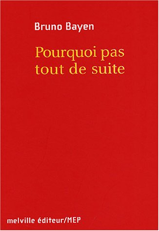 Pourquoi pas tout de suite