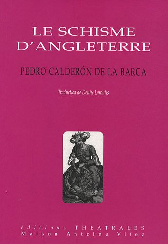 Le schisme d'Angleterre ou L'histoire d'Henri VIII et Anne Boleyn