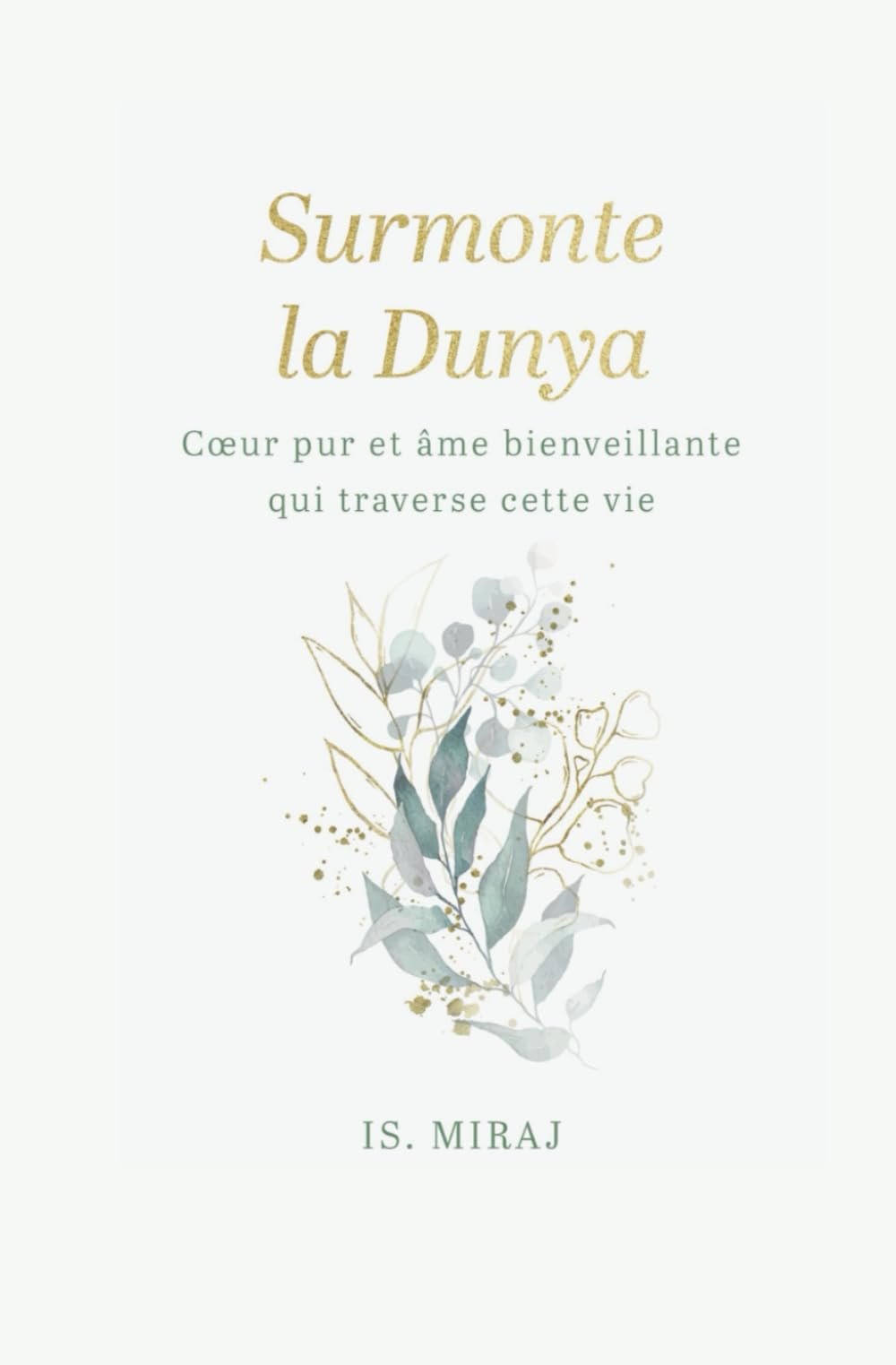Surmonte la dunya: C?ur pur et âme bienveillante qui traverse cette vie