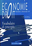 ECONOMIE DROIT 1ERE ET TERMINALE STT. Vocabulaire et concepts