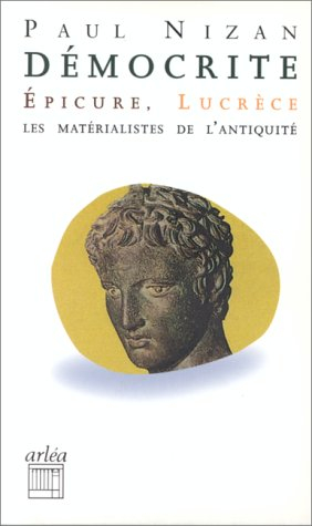 Démocrite, Epicure, Lucrèce : les matérialistes de l'Antiquité