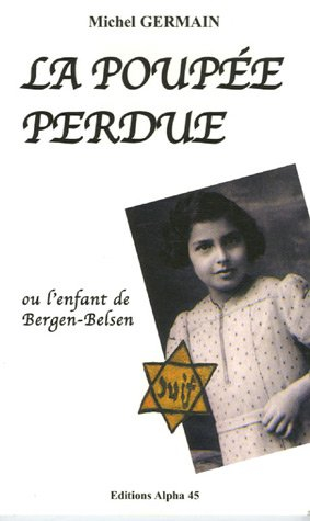 La Poupée Perdue: Ou L'enfant de Bergen-Belsen