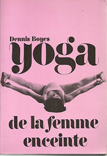 Yoga de la femme enceinte et conseils d'éducation yogique