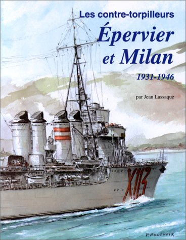 Les contre-torpilleurs de 2700 tonnes, Epervier et Milan (1931-1946)