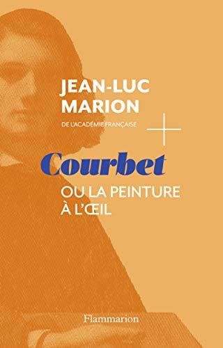 Courbet ou La peinture à l'oeil