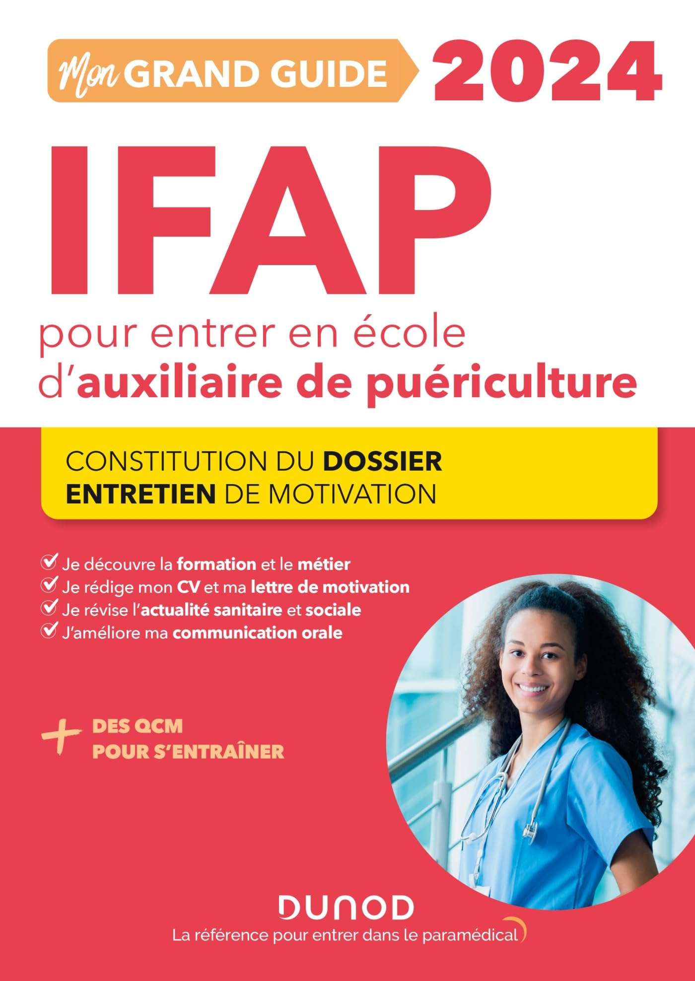Mon grand guide IFAP 2024 pour entrer en école d'auxiliaire de puériculture : constitution du dossie