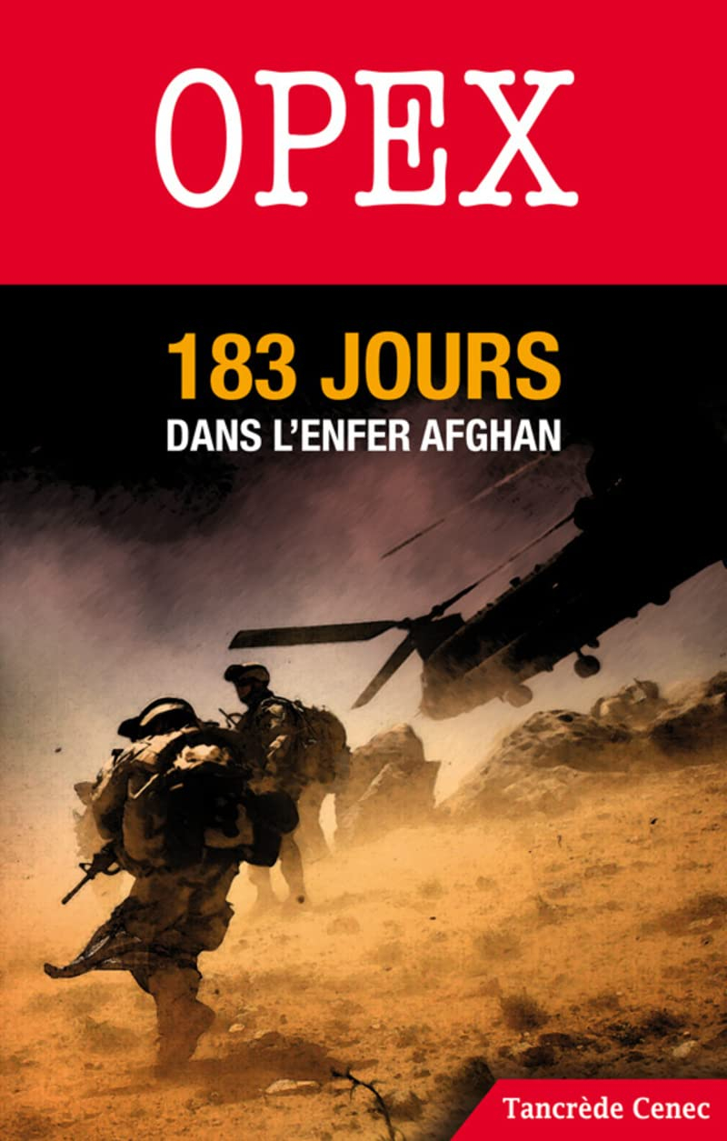 Opex : 183 jours dans l'enfer afghan