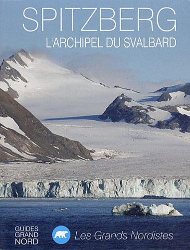spitzberg : l'archipel du svalbard