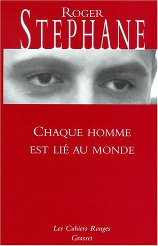 Chaque homme est lié au monde : carnets (août 1939 - août 1944)