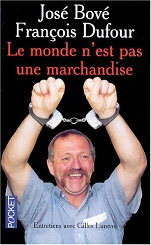 Le monde n'est pas une marchandise : des paysans contre la malbouffe : entretiens avec Gilles Luneau