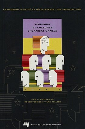 Changement planifié et développement des organisations. Vol. 4. Pouvoirs et cultures organisationnel