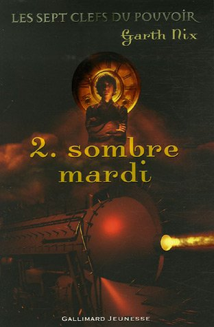 Les sept clefs du pouvoir. Vol. 2. Sombre mardi