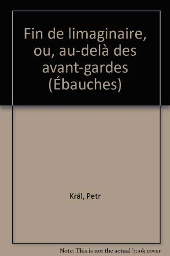 Fin de l'imaginaire ou Au-delà des avant-gardes