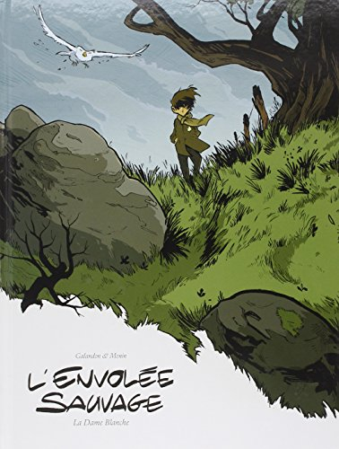L'envolée sauvage. Vol. 1. La dame blanche