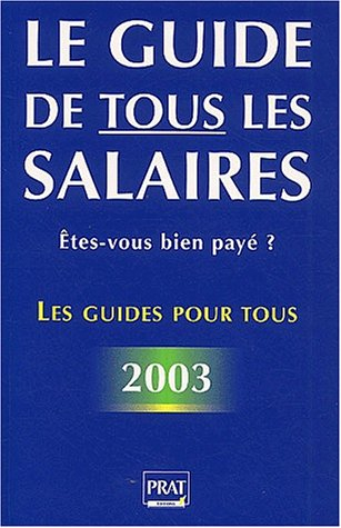 Le Guide De Tous Les Salaires. Etes-Vous Bien Paye ?