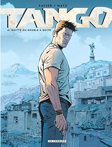 Tango. Vol. 4. Quitte ou double à Quito