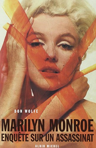 Marilyn Monroe : enquête sur un assassinat