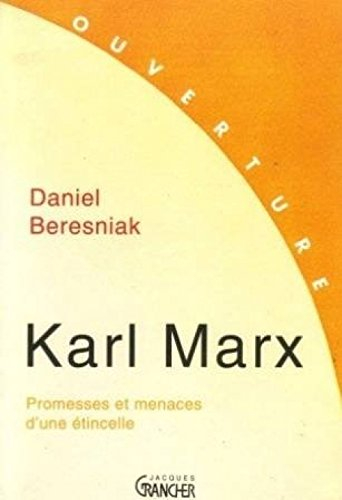 Ouvertures sur Karl Marx : promesses et menaces d'une étincelle